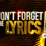 Don't Forget The Lyrics Application 2026 - Audition Now!