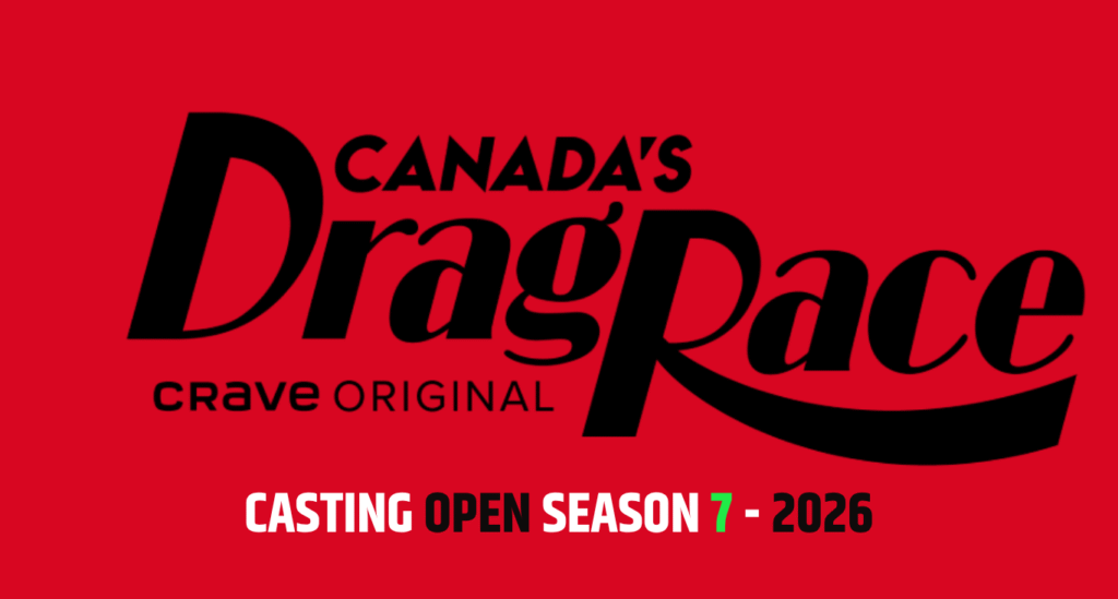 Canada Drag Race Season 7 Casting, Audition & Application 2026 — Do You Have What It Takes to Snatch the Crown? Canada Drag Race Casting 2026